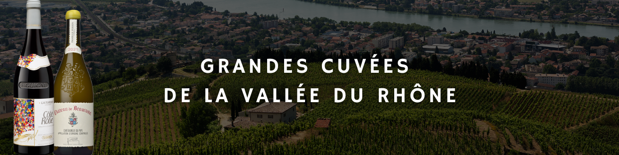 Grande Cuvée Vallée du Rhône - Achetez vos Vins Grandes Cuvées du Rhône au Meilleur Prix